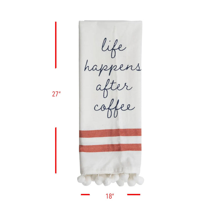 Life happens after coffee tea towel